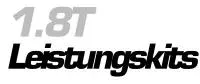 1.8T&nbsp;Leistungskits